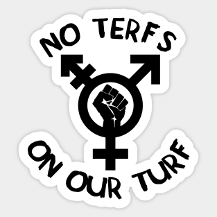 No TERFs On Our Turf - LGBTQ Transgender Sticker